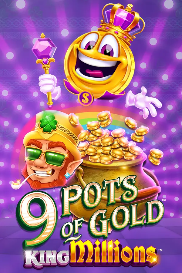 9 Pots of Gold King Millions